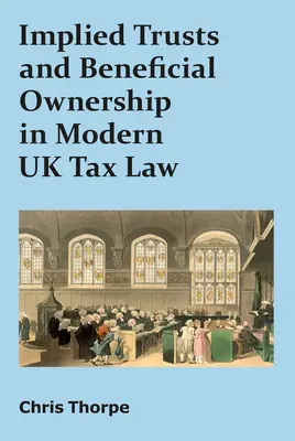 Implied Trusts i Beneficial Ownership we współczesnym brytyjskim prawie podatkowym - Implied Trusts and Beneficial Ownership in Modern UK Tax Law