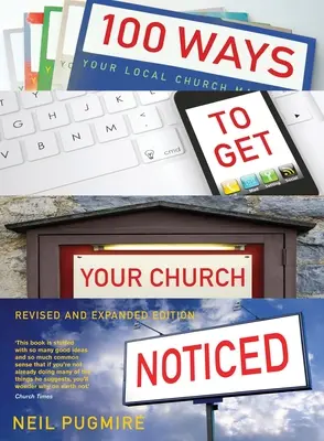 100 sposobów na zauważenie kościoła: Wydanie zaktualizowane i rozszerzone - 100 Ways to Get Your Church Noticed: Updated and Expanded Edition