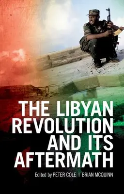 Libijska rewolucja i jej następstwa - The Libyan Revolution and Its Aftermath