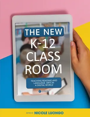 Nowa klasa K-12: Nauczanie czytania i sztuk językowych w cyfrowym świecie - The New K-12 Classroom: Teaching Reading and Language Arts in a Digital World