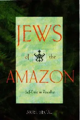 Żydzi z Amazonii: Samowygnanie w raju - Jews of the Amazon: Self-Exile in Paradise