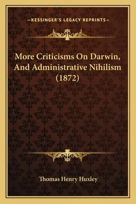 Więcej krytyki Darwina i nihilizm administracyjny (1872) - More Criticisms On Darwin, And Administrative Nihilism (1872)