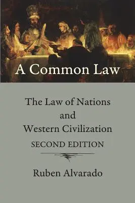 Wspólne prawo: Prawo narodów i cywilizacja zachodnia - A Common Law: The Law of Nations and Western Civilization