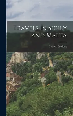 Podróże po Sycylii i Malcie - Travels in Sicily and Malta