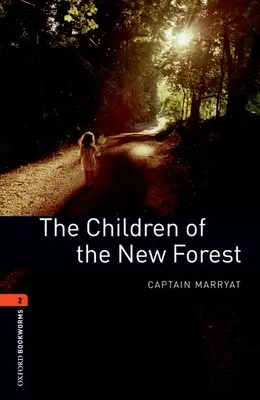 Oxford Bookworms Library: The Children of the New Forest: Poziom 2: Słownictwo 700 słów - Oxford Bookworms Library: The Children of the New Forest: Level 2: 700-Word Vocabulary