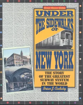 Pod chodnikami Nowego Jorku: Historia najwspanialszego systemu metra na świecie - Under the Sidewalks of New York: The Story of the Greatest Subway System in the World