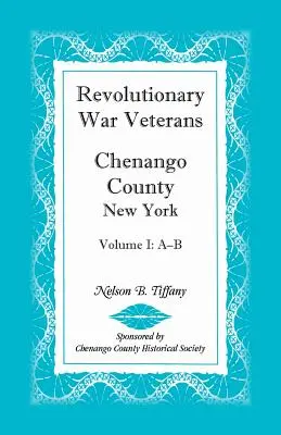 Weterani wojny o niepodległość, hrabstwo Chenango, Nowy Jork, tom I, A-B - Revolutionary War Veterans, Chenango County, New York, Volume I, A-B
