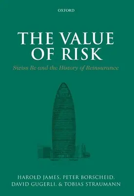 Wartość ryzyka: Swiss Re i historia reasekuracji - The Value of Risk: Swiss Re and the History of Reinsurance