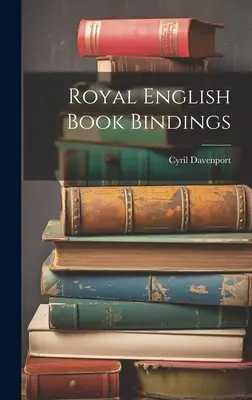 Królewskie angielskie oprawy książek - Royal English Book Bindings