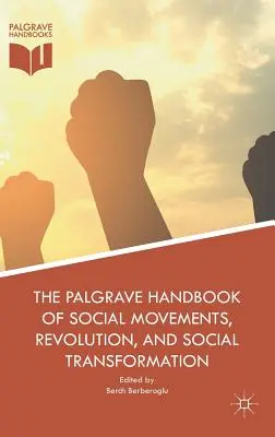 The Palgrave Handbook of Social Movements, Revolution, and Social Transformation (Podręcznik ruchów społecznych, rewolucji i transformacji społecznej) - The Palgrave Handbook of Social Movements, Revolution, and Social Transformation