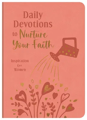Codzienne nabożeństwa pielęgnujące wiarę: Inspiracja dla kobiet - Daily Devotions to Nurture Your Faith: Inspiration for Women