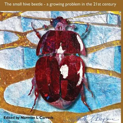 Mały chrząszcz ulowy: rosnący problem w XXI wieku - The Small hive beetle: a growing problem in the 21st century