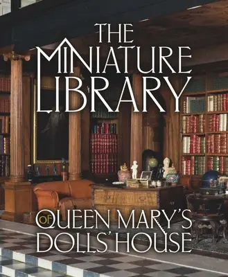 Miniaturowa biblioteka domu lalek królowej Marii - The Miniature Library of Queen Mary's Dolls' House