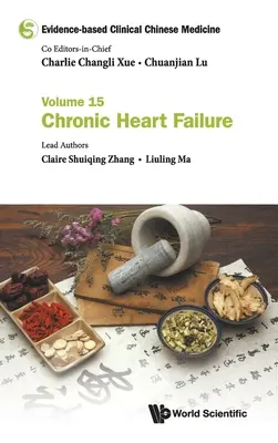 Kliniczna medycyna chińska oparta na faktach - tom 15: Przewlekła niewydolność serca - Evidence-Based Clinical Chinese Medicine - Volume 15: Chronic Heart Failure