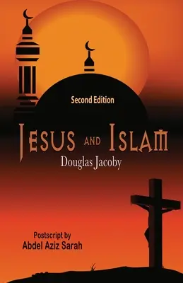 Jezus i islam - wydanie drugie - Jesus and Islam-Second Edition