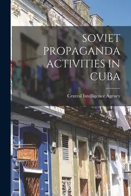 Radzieckie działania propagandowe na Kubie - Soviet Propaganda Activities in Cuba