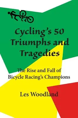 50 kolarskich triumfów i tragedii - Cycling's 50 Triumphs and Tragedies
