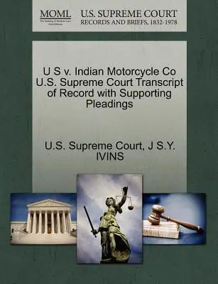 U.S. V. Indian Motorcycle Co Transcript of Record with Supporting Pleadings Sądu Najwyższego Stanów Zjednoczonych - U S V. Indian Motorcycle Co U.S. Supreme Court Transcript of Record with Supporting Pleadings