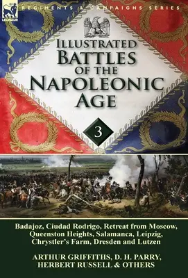 Ilustrowane bitwy epoki napoleońskiej - tom 3: Badajoz, Kanadyjczycy w wojnie 1812 roku, Ciudad Rodrigo, Odwrót spod Moskwy, Queenston Heights, Sal - Illustrated Battles of the Napoleonic Age-Volume 3: Badajoz, Canadians in the War of 1812, Ciudad Rodrigo, Retreat from Moscow, Queenston Heights, Sal
