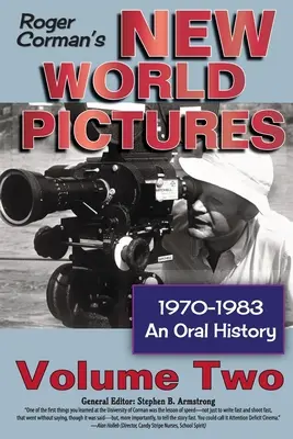 Roger Corman's New World Pictures, 1970-1983: Historia mówiona, tom 2 - Roger Corman's New World Pictures, 1970-1983: An Oral History, Vol. 2