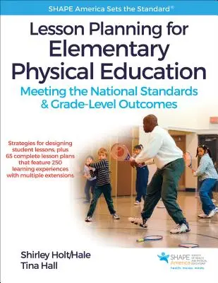 Planowanie lekcji podstawowego wychowania fizycznego: Spełnianie krajowych standardów i wyników na poziomie klasy - Lesson Planning for Elementary Physical Education: Meeting the National Standards & Grade-Level Outcomes