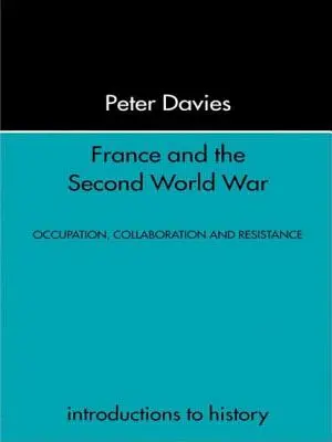 Francja i druga wojna światowa: ruch oporu, okupacja i wyzwolenie - France and the Second World War: Resistance, Occupation and Liberation