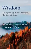 Mądrość: Psychologia mądrych myśli, słów i czynów - Wisdom: The Psychology of Wise Thoughts, Words, and Deeds