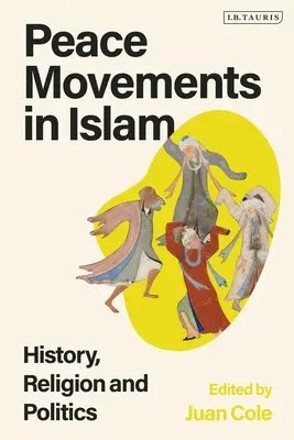 Ruchy pokojowe w islamie: Historia, religia i polityka - Peace Movements in Islam: History, Religion, and Politics