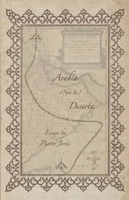 Arabia (nie tak) Deserta: Eseje o pisarstwie i kulturze Maghrebi i Mashreqi - Arabia (not so) Deserta: Essays on Maghrebi & Mashreqi Writing & Culture