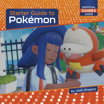 Poradnik dla początkujących do Pokmon - Starter Guide to Pokmon