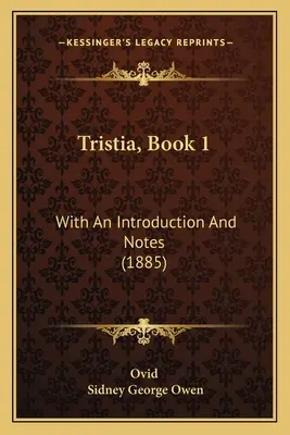 Tristia, Book 1: With An Introduction And Notes (1885)