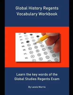 Zeszyt ćwiczeń ze słownictwem do egzaminu Global History Regents: Poznaj kluczowe słowa egzaminu Global Studies Regents - Global History Regents Vocabulary Workbook: Learn the key words of the Global Studies Regents Exam