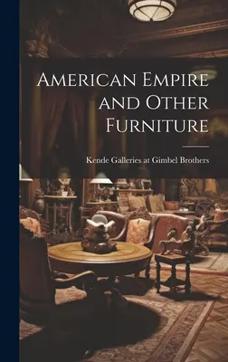 Amerykańskie meble empire i inne - American Empire and Other Furniture