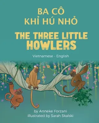 The Three Little Howlers (wietnamsko-angielski): Ba C Khỉ H Nhỏ - The Three Little Howlers (Vietnamese - English): Ba C Khỉ H Nhỏ