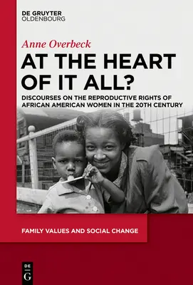 W sercu tego wszystkiego: Dyskursy na temat praw reprodukcyjnych Afroamerykanek w XX wieku - At the Heart of It All?: Discourses on the Reproductive Rights of African American Women in the 20th Century
