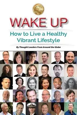 Wake Up: Jak prowadzić zdrowy i pełen witalności styl życia - Wake Up: How to Live a Healthy Vibrant Lifestyle