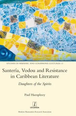 Santera, Vodou i opór w literaturze karaibskiej: Córki duchów - Santera, Vodou and Resistance in Caribbean Literature: Daughters of the Spirits