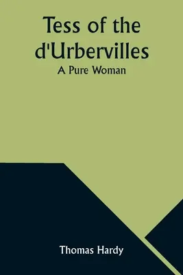 Tess of the d'Urbervilles: Czysta kobieta - Tess of the d'Urbervilles: A Pure Woman