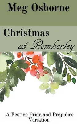 Boże Narodzenie w Pemberley: Wariacja na temat Dumy i uprzedzenia - Christmas at Pemberley: A Pride and Prejudice Variation