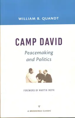 Camp David: zaprowadzanie pokoju i polityka - Camp David: Peacemaking and Politics