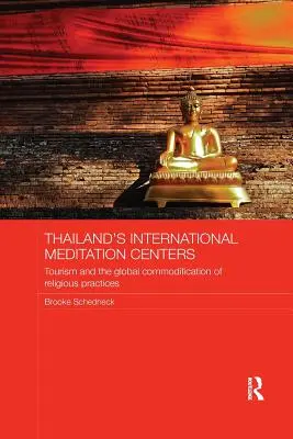 Międzynarodowe ośrodki medytacyjne w Tajlandii: Turystyka i globalna utowarowienie praktyk religijnych - Thailand's International Meditation Centers: Tourism and the Global Commodification of Religious Practices