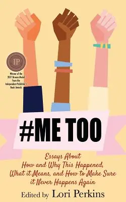 #MeToo: Eseje o tym, jak i dlaczego to się stało, co to oznacza i jak upewnić się, że nigdy się to nie powtórzy - #MeToo: Essays About How and Why This Happened, What It Means and How to Make Sure it Never Happens Again