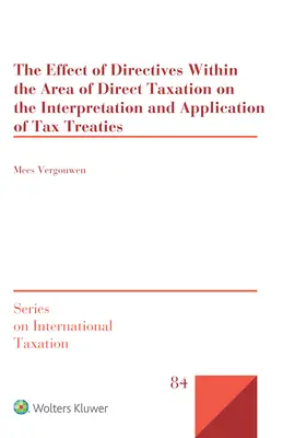 Wpływ dyrektyw w dziedzinie podatków bezpośrednich na interpretację i stosowanie umów podatkowych - The Effect of Directives Within the Area of Direct Taxation on the Interpretation and Application of Tax Treaties