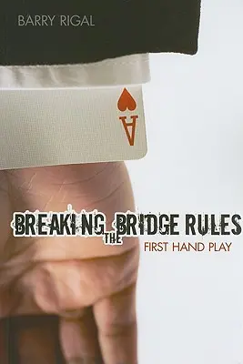 Łamanie zasad brydża: Pierwsze rozdanie - Breaking the Bridge Rules: First Hand Play