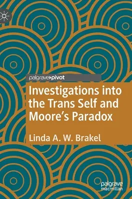 Dochodzenia w sprawie jaźni trans i paradoksu Moore'a - Investigations Into the Trans Self and Moore's Paradox