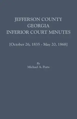 Hrabstwo Jefferson, Georgia, Protokoły sądu niższej instancji [tom VII] 26 października 1835 - 20 maja 1868 r. - Jefferson County, Georgia, Inferior Court Minutes [Volume VII] October 26, 1835-May 20, 1868