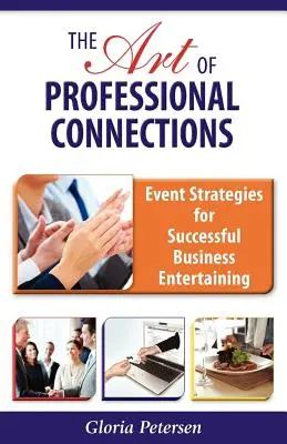 Sztuka profesjonalnych połączeń: Strategie wydarzeń dla udanej rozrywki biznesowej - The Art of Professional Connections: Event Strategies for Successful Business Entertaining