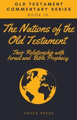 Narody Starego Testamentu: Ich relacje z Izraelem i proroctwa biblijne - The Nations of the Old Testament: Their Relationship with Israel and Bible Prophecy