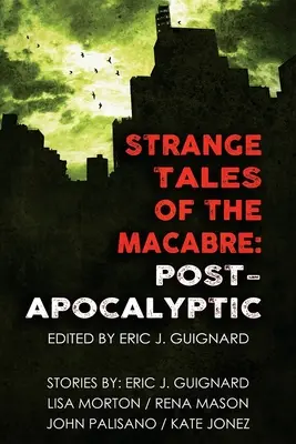 Dziwne opowieści o makabrze: postapokaliptyczne - Strange Tales of the Macabre: Post-Apocalyptic