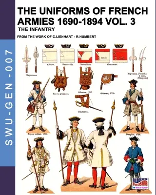 Mundury armii francuskich 1690-1894 - tom 3: Piechota - The uniforms of French armies 1690-1894 - Vol. 3: The infantry